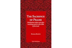 The Sacrifice of Praise: Meditations before and after receiving access to the table of the Lord