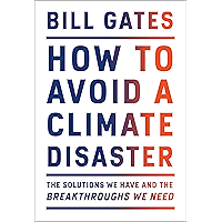 How to Avoid a Climate Disaster: The Solutions We Have and the Breakthroughs We Need book cover