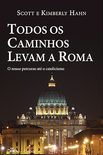 Download Todos os caminhos levam a Roma: O nosso percurso até o catolicismo (Portuguese Edition) PDF