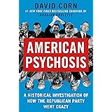 American Psychosis: A Historical Investigation of How the Republican Party Went Crazy