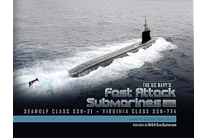 The US Navy's Fast-Attack Submarines, Vol. 2: Seawolf Class (SSN-21) and Virginia Class (SSN-774)