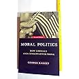 Moral Politics : How Liberals and Conservatives Think