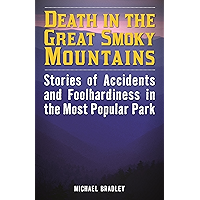 Death in the Great Smoky Mountains: Stories of Accidents and Foolhardiness in the Most Popular Park book cover