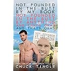 Not Pounded In The Butt By My Book "Not Pounded In The Butt By Anything And That's Okay" And That's Okay