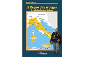 Il Regno di Sardegna 1297-186. Le radici dello Stato Italiano (Italian Edition)