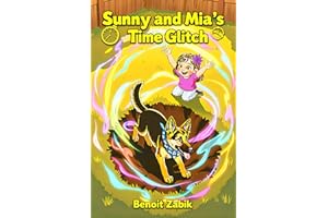 Sunny and Mia's Time Glitch (Sunny and Mia's Adventures Book 2)