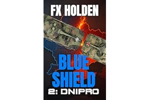 Blue Shield 2 DNIPRO: A ‘What-if?’ Action Thriller ('What-if' Thrillers Book 3)