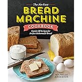 The No-Fuss Bread Machine Cookbook: Hands-Off Recipes for Perfect Homemade Bread,English