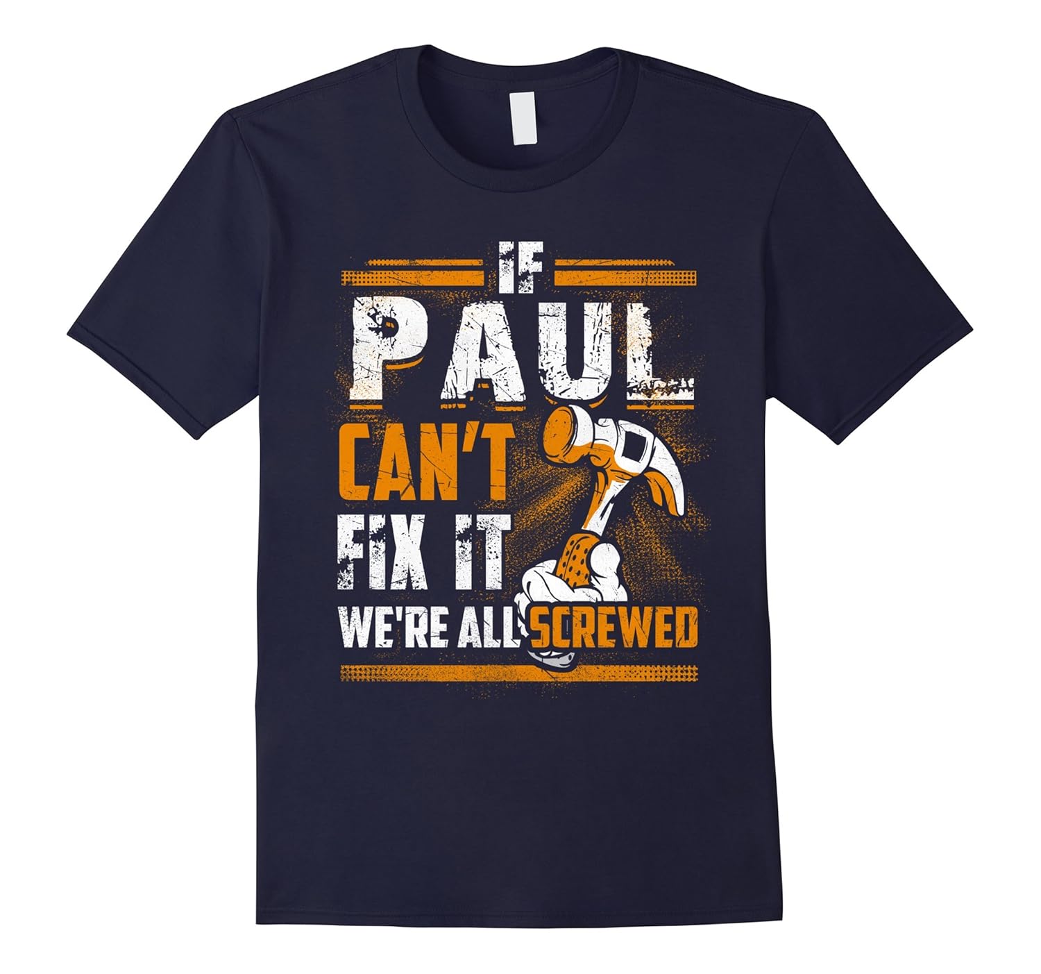 If Paul Can't Fix It We're All Screwed Name T-Shirt-ANZ
