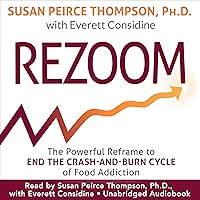 Rezoom: The Powerful Reframe to End the Crash-and-Burn Cycle of Food Addiction
