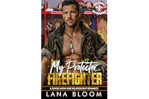 My Protector Firefighter: A Single Mom Fake Relationship Romance (Ridgemont: Fire Department Book 2)