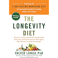 The Longevity Diet: Discover the New Science Behind Stem Cell Activation and Regeneration to Slow Aging, Fight Disease, and Optimize Weight