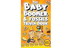 The Baby Boomer & Fossils Trivia Book: Over 400 Quizzes for Seniors Featuring News, Foods, Music, TV, Holidays & Unforgettabl