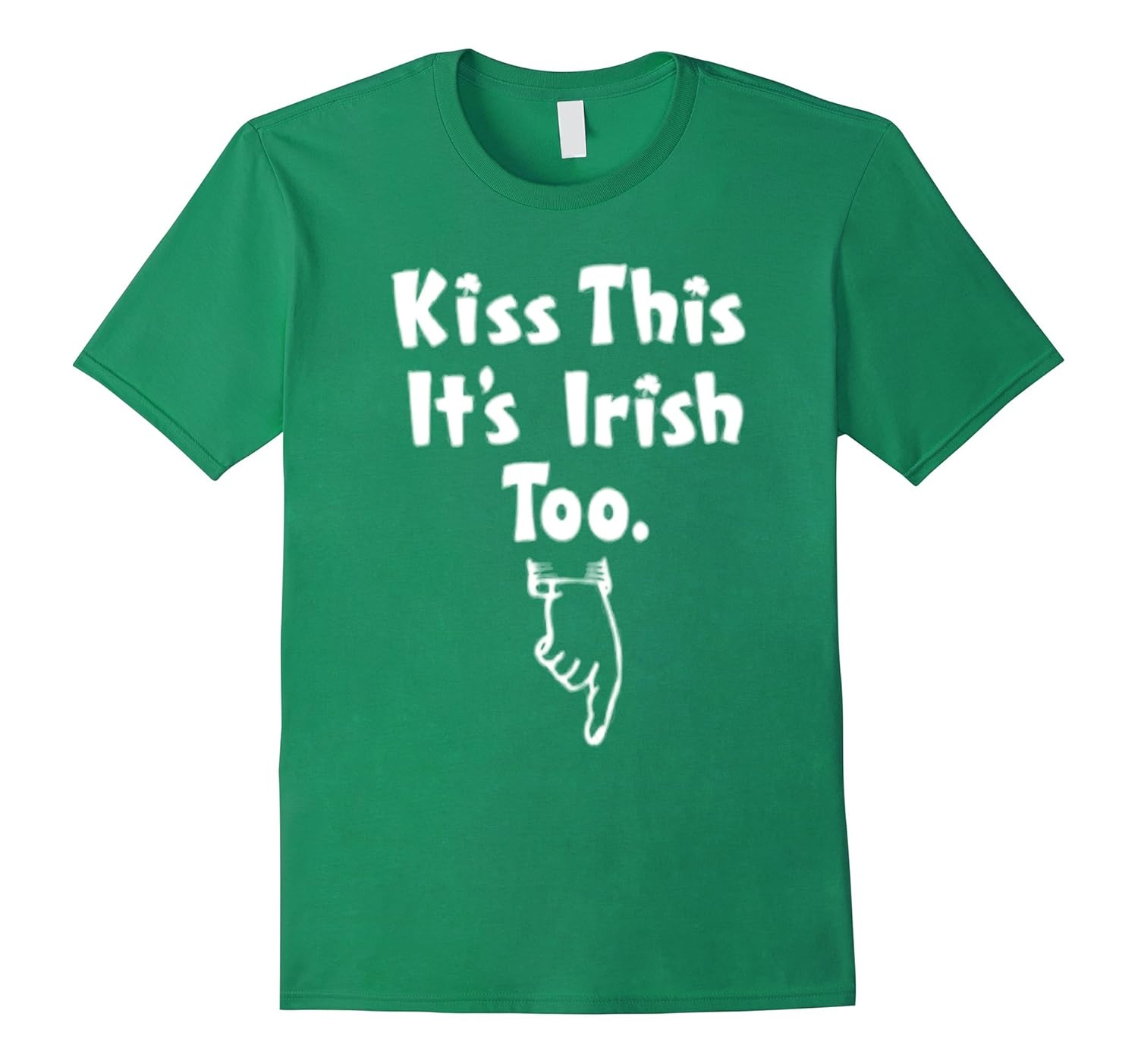 Kiss This Its Irish Too Funny St Patricks Drinking T shirtTD Teedep