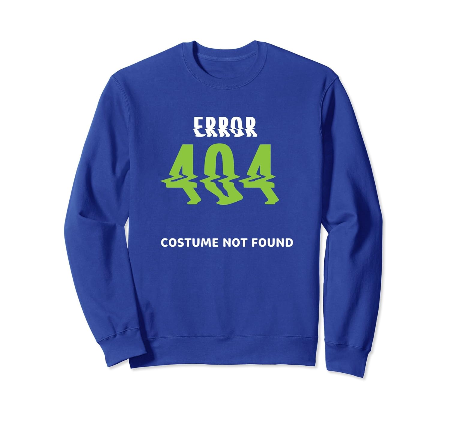 Error 404: Costume Not Found Halloween Sweatshirt- TPT