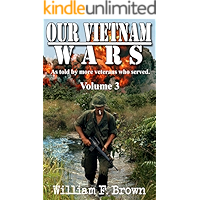 Our Vietnam Wars, Vol 3: as told by still more veterans who served book cover Our Vietnam Wars, Vol 3: as told by still more veterans who served book cover
