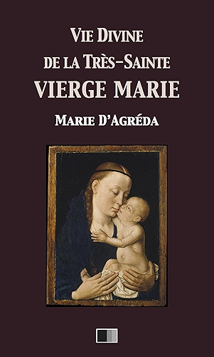 Download Vie divine de la Très-Sainte Vierge Marie PDF