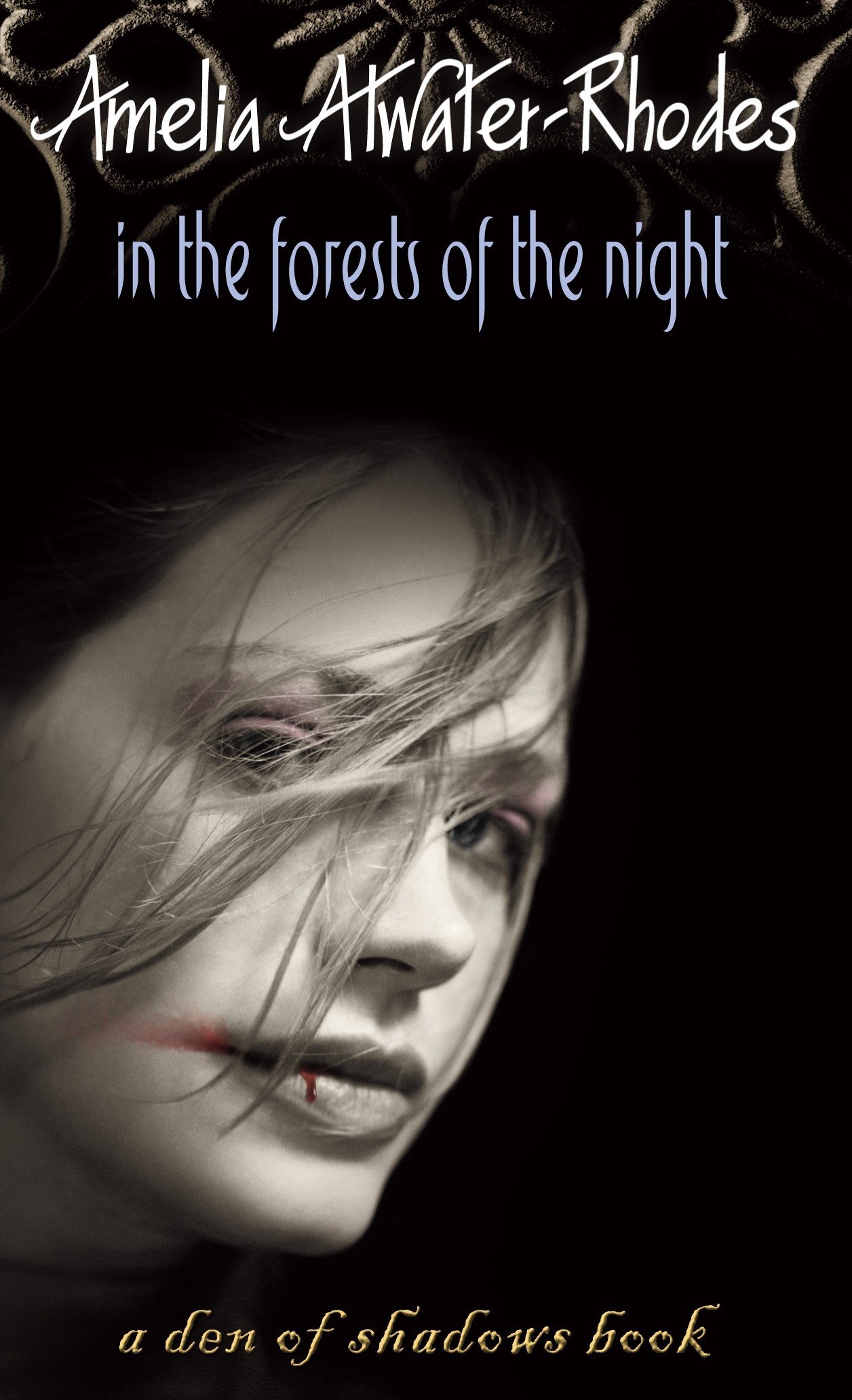 In The Forests Of The Night Den Of Shadows Atwater Rhodes Amelia Books Amazon Com