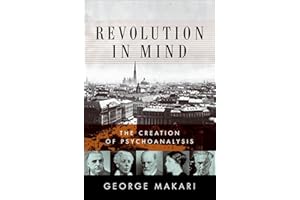 Revolution in Mind: The Creation of Psychoanalysis