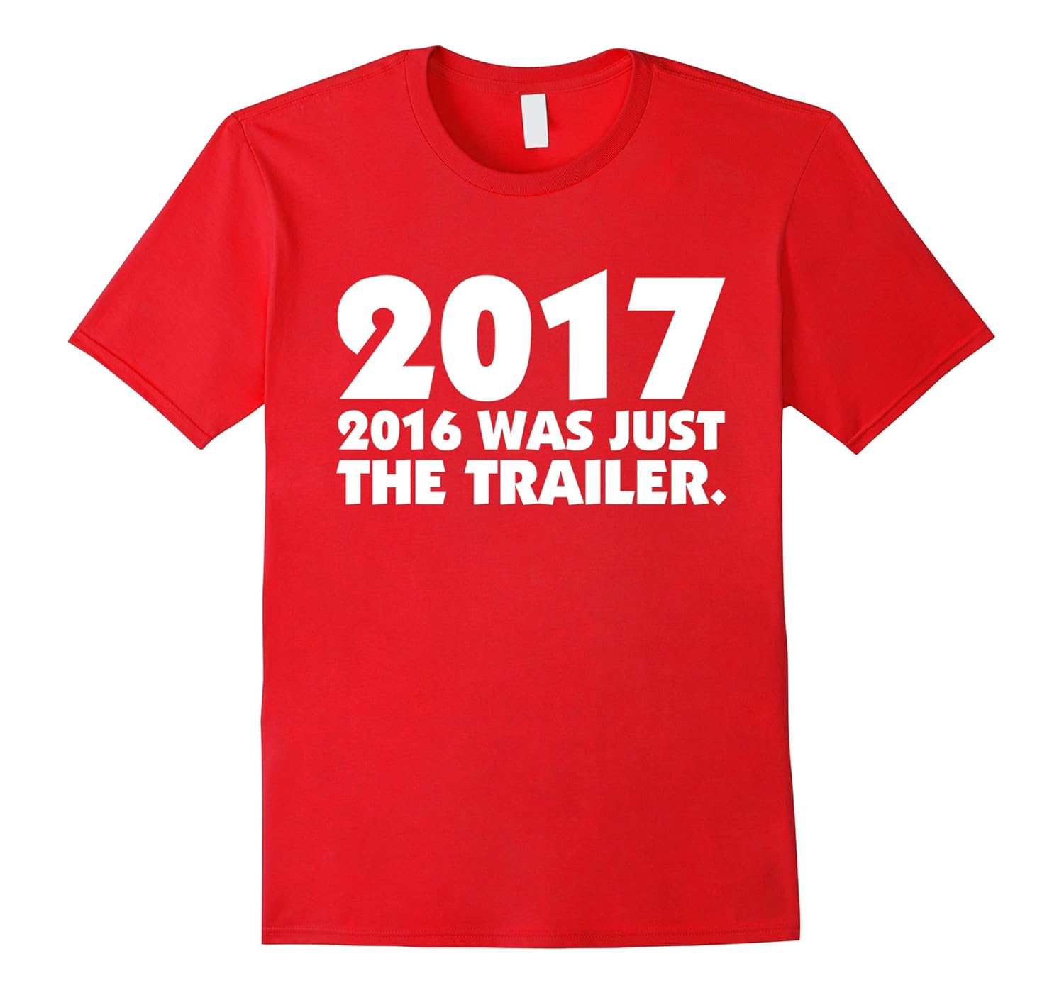 Funny New Years Eve Was Just the Trailer T-shirts-ANZ