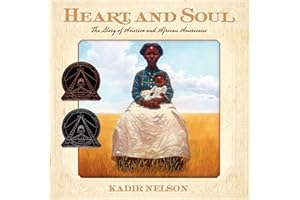 Heart and Soul: The Story of America and African Americans – A Coretta Scott King Award-Winning Picture Book on Integration for Children (Ages 6-10)