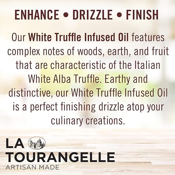 LA TOURANGELLE, WHITE TRUFFLE OIL, COMPLEX GOURMET EARTHY FLAVOR FOR DRIZZLING OVER PASTA, POPCORN, VEGETABLES, POTATOES, SOUP AND MORE, 8.45 FL OZ