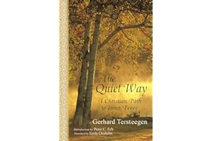 The Quiet Way: A Christian Path to Inner Peace (Spiritual Classics)