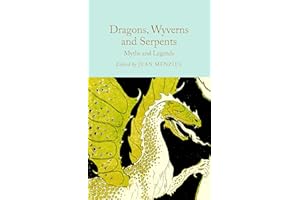 Dragons, Wyverns and Serpents: Myths and Legends: Mini Hardcover Edition
