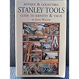 Antique & Collectible Stanley Tools: Guide to Identity & Value