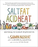 Salt, Fat, Acid, Heat: Mastering the Elements of Good Cooking