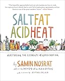 Salt, Fat, Acid, Heat: Mastering the Elements of Good Cooking