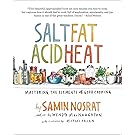 Salt, Fat, Acid, Heat: Mastering the Elements of Good Cooking