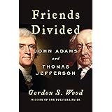 Friends Divided: John Adams and Thomas Jefferson