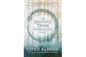 The Beautiful Thing That Awaits Us All: Stories