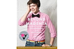 Beyond Magenta: Transgender and Nonbinary Teens Speak Out