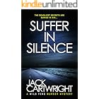 Suffer In Silence: A British Murder Mystery (The Wild Fens Murder Mystery Series Book 4)
