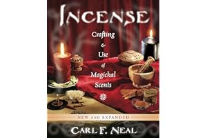 Incense: Crafting & Use of Magickal Scents