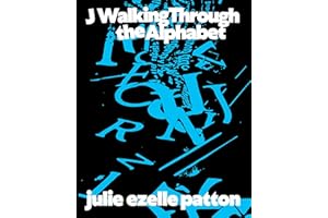 J Walking Through the Alphabet: Collected Texts