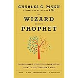 The Wizard and the Prophet: Two Remarkable Scientists and Their Dueling Visions to Shape Tomorrow's World