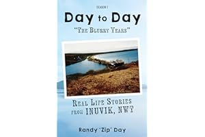 Day to Day "The Blurry Years": Real Life Stories from Inuvik, NWT