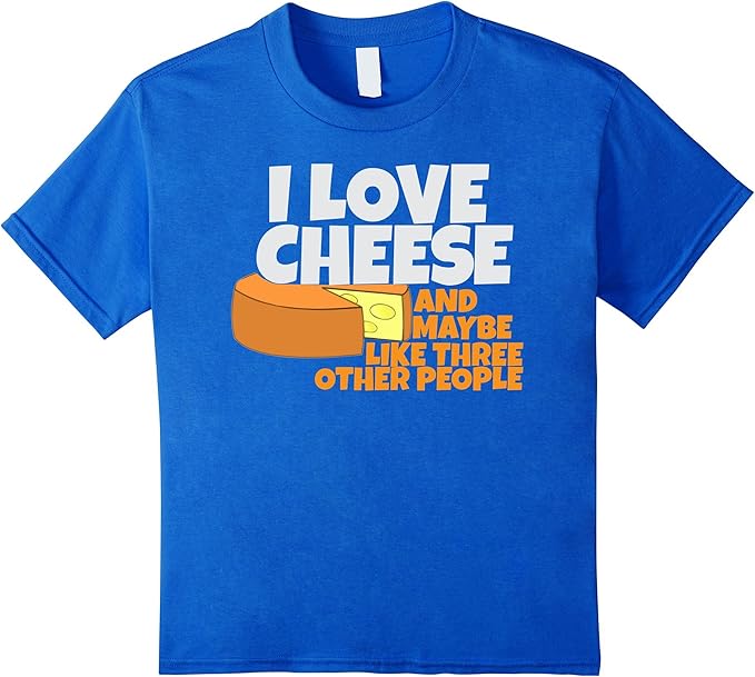 I Love Cheese Tshirt Funny Cheese Lover Tee Foodies