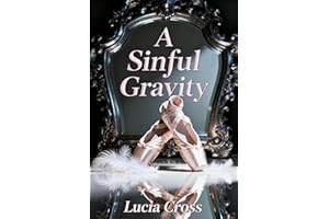 A Sinful Gravity: A Marriage Betrayal and Second Chance Secret Baby Grovel Romance