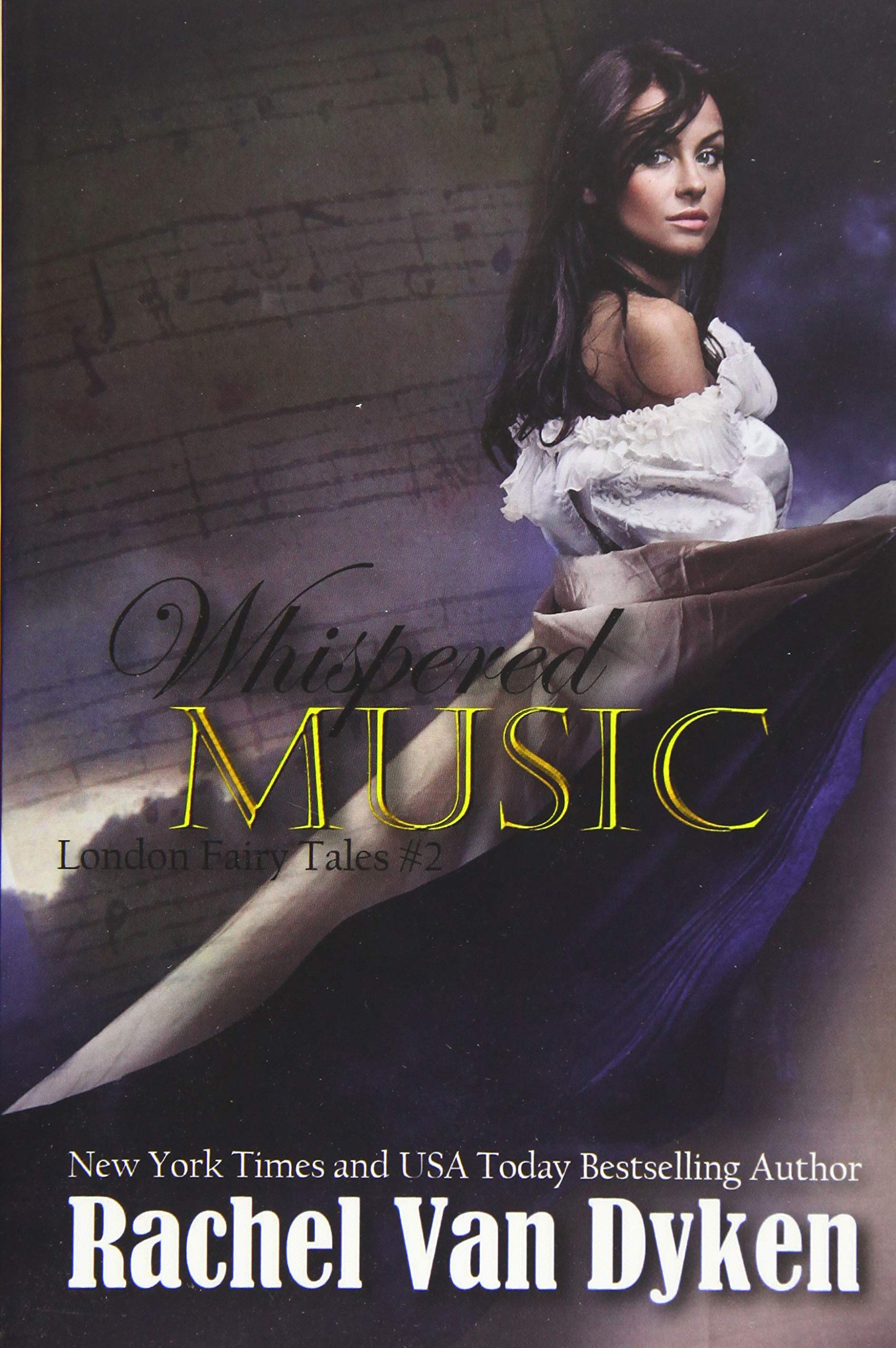Whispered Music London Fairy Tales Volume 2 Van Dyken Rachel 9781502321978 Amazon Com Books