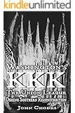 Washington's KKK: The Union League During Southern Reconstruction
