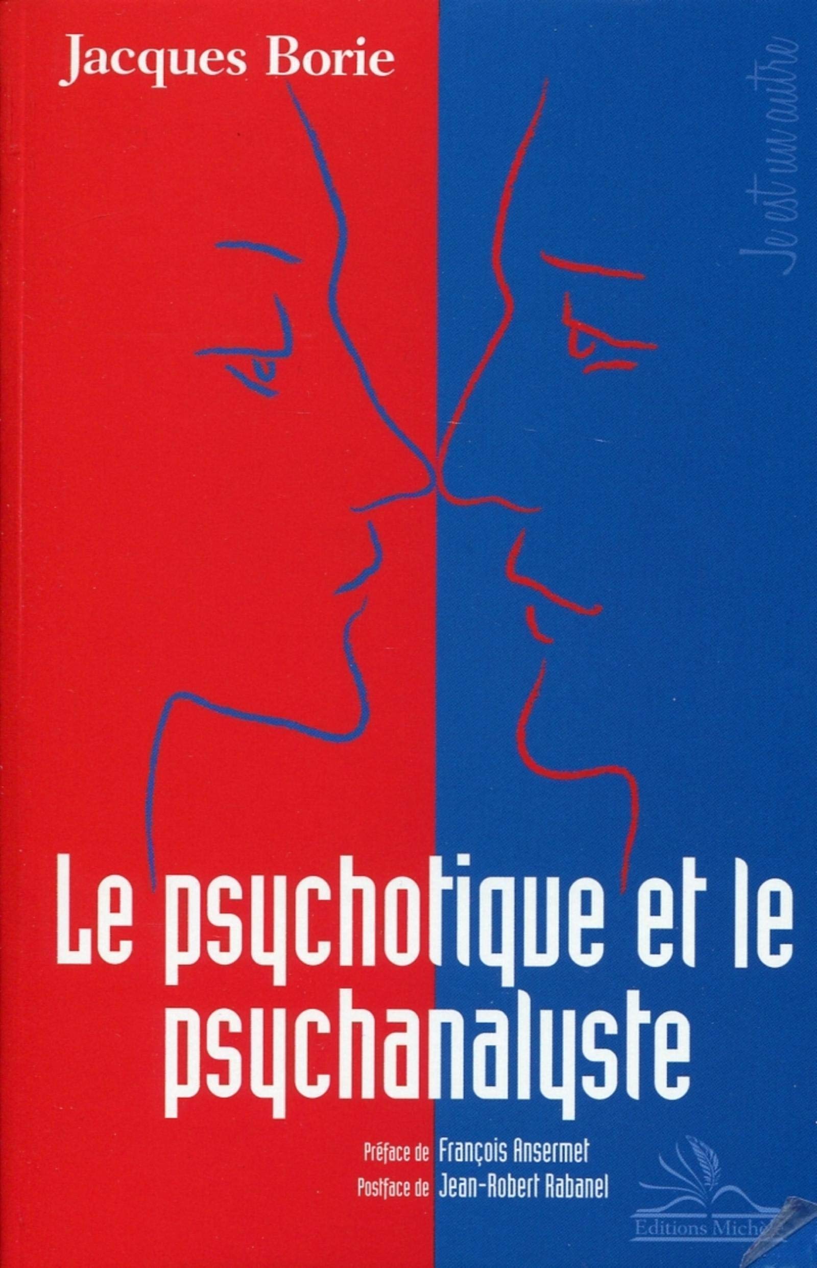 Amazon Fr Le Psychotique Et Le Psychanalyste Borie Jacques Livres