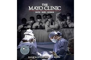 The Mayo Clinic: Faith, Hope, Science