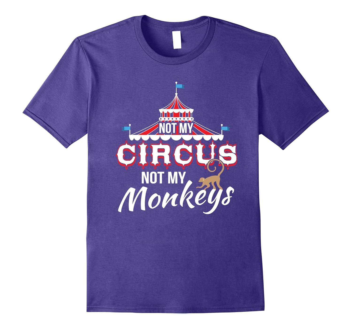 Not My Circus Not My Monkeys T-Shirt for the Polish Princess-ANZ