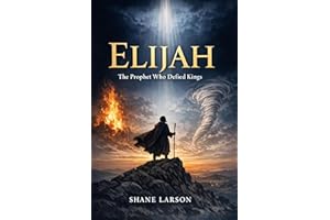 Elijah: The Prophet Who Defied Kings