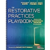 The Restorative Practices Playbook: Tools for Transforming Discipline in Schools