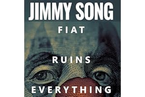 Fiat Ruins Everything: How Our Financial System is Rigged and How Bitcoin Fixes It